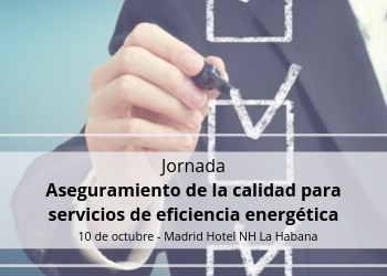 La calidad de los servicios de eficiencia energética a debate en una jornada gratuita el 10 de octubre