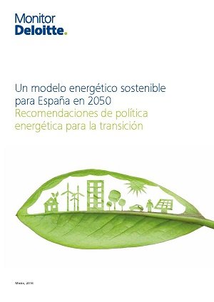 Un modelo energético sostenible para España en 2050. Recomendaciones de política energética para la transición.