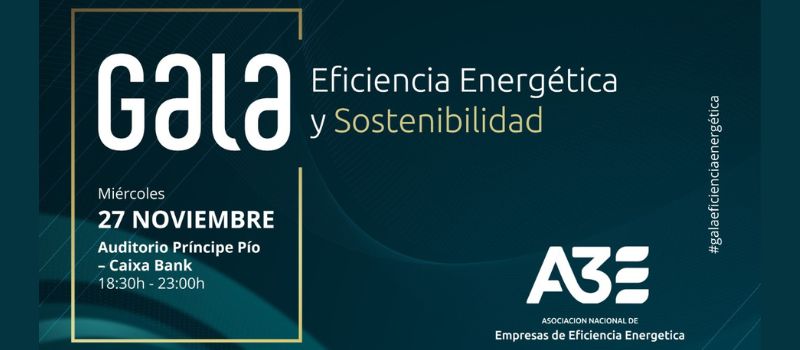 Madrid acogerá una nueva edición de la Gala Eficiencia Energética y Sostenibilidad organizada por A3E, la gran cita anual del sector